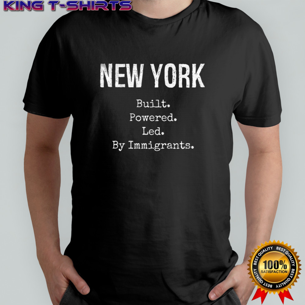 Zohran Mamdani New York built powered led by immigrants shirt