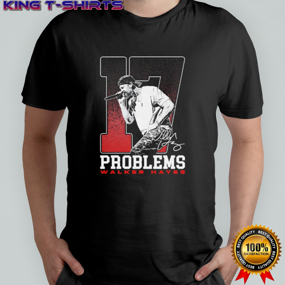 17 Problems Photo Walker Hayes signature Shirt