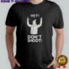 ARC Raiders hey don’t shoot shirt