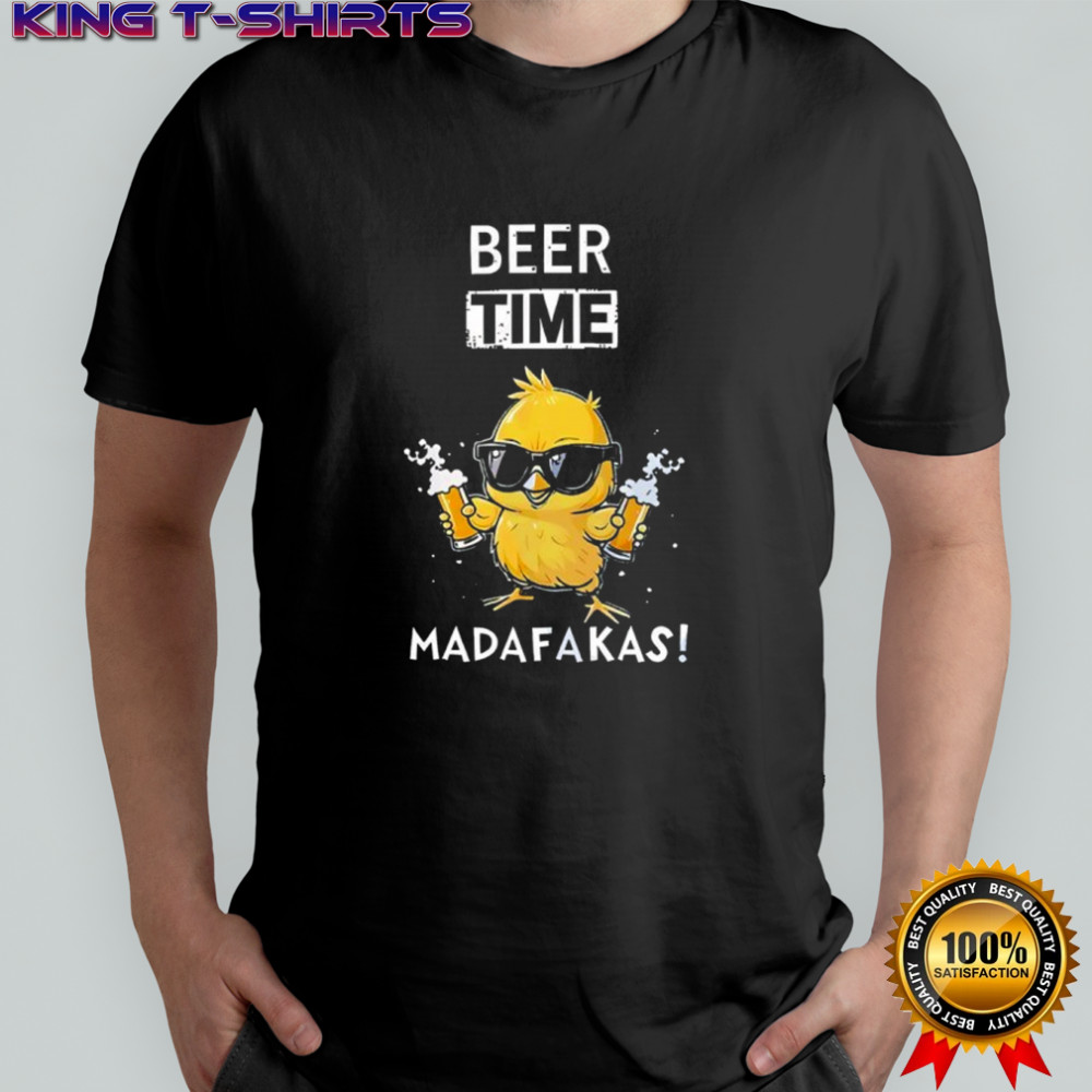 Beer Time Madafakas Chicken Graphic shirt