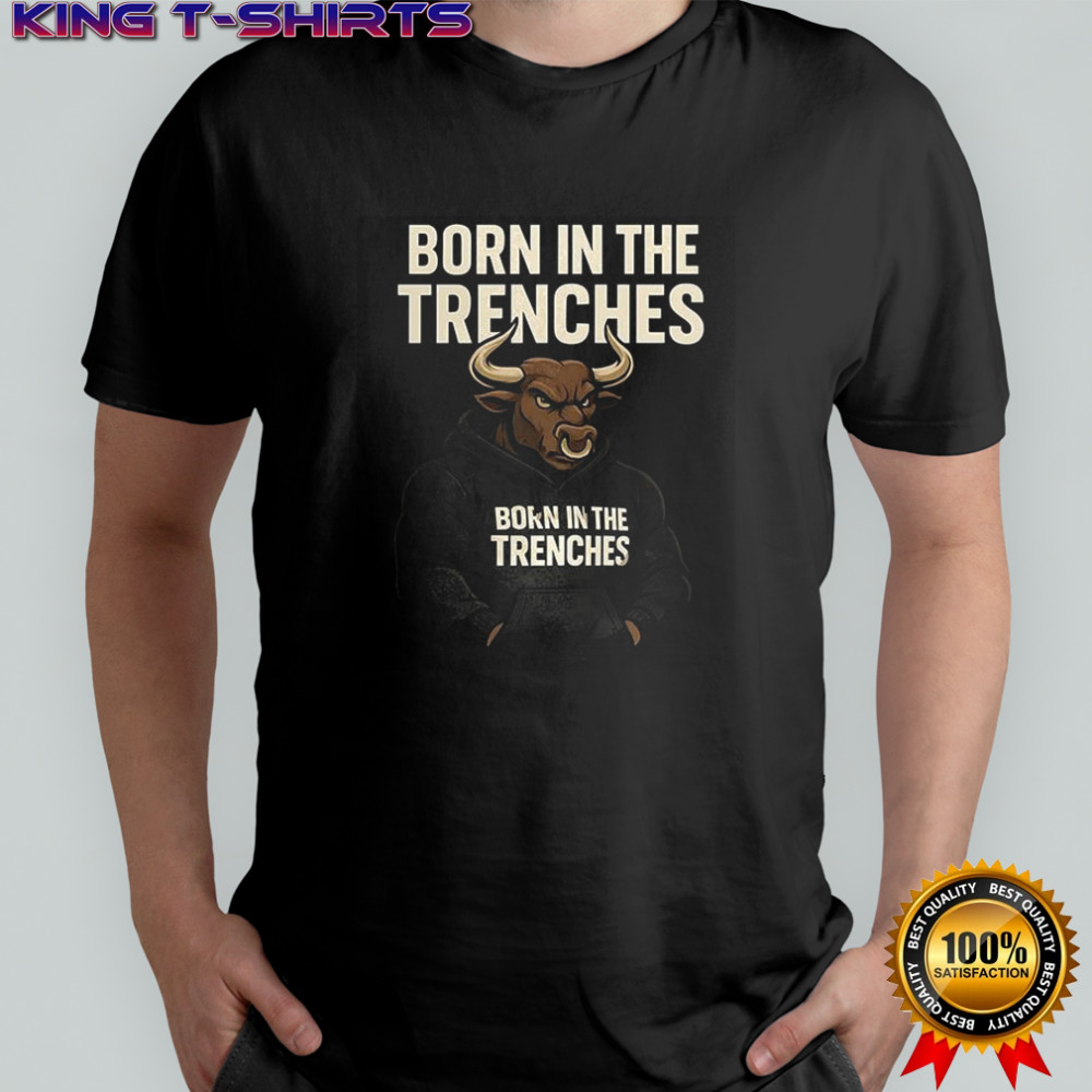 Born in the Trenches shirt