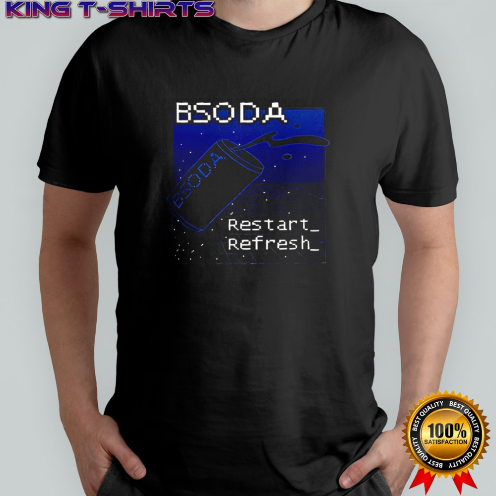 Bsoda restart refresh shirt