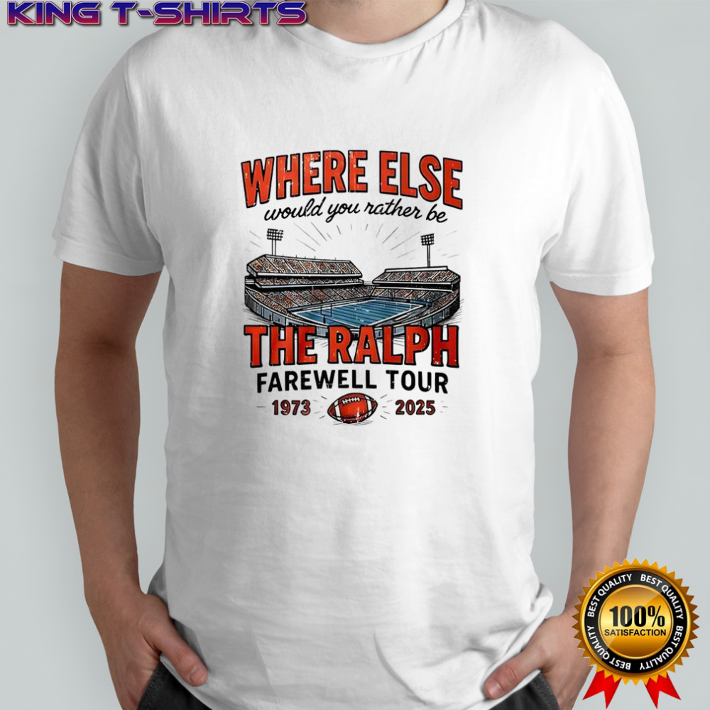 Buffalo Bills football what else would you rather be the Ralph Farewell tour 1973 2025 shirt