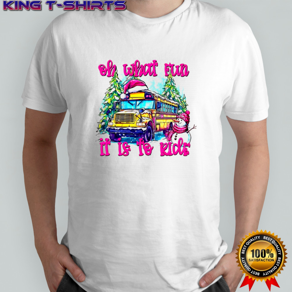 Bus school oh what fun it is to ride Christmas shirt