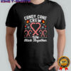 Candy Cane Crew We Stick Together Family Matching Christmas Shirt