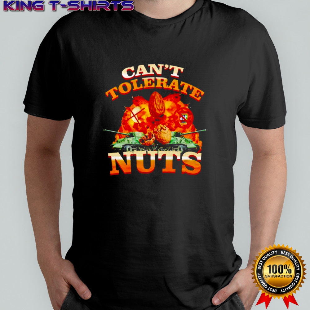 Can’t Tolerate Nuts Funny Meme shirt