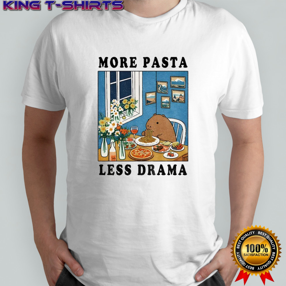 Capybara more pasta less drama shirt