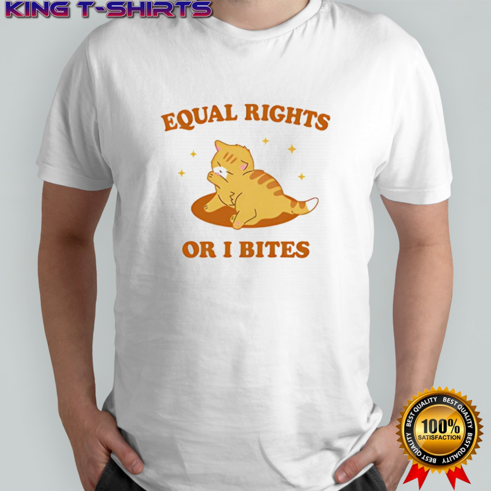 Cat Equal Rights or I Bites shirt