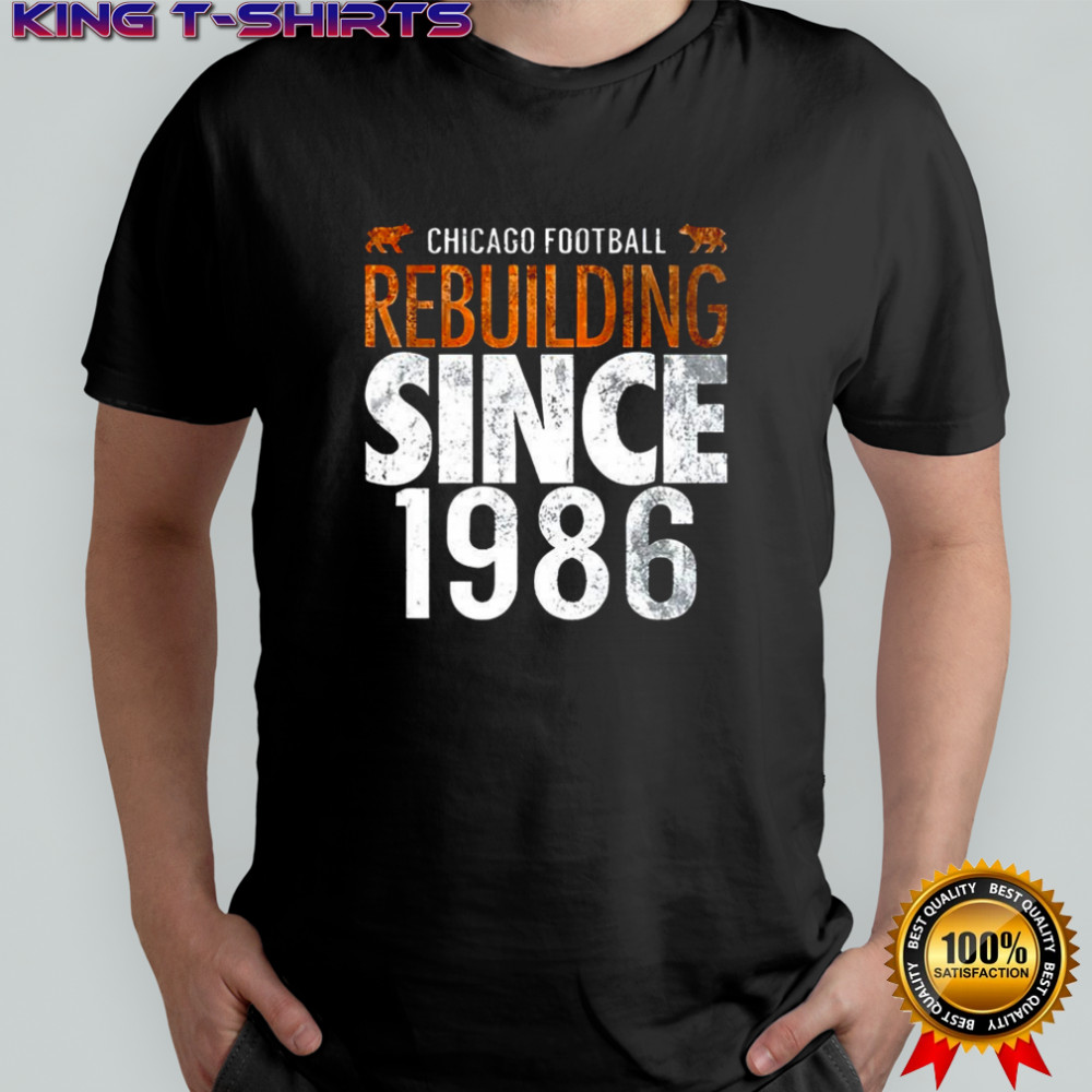 Chicago Bears NFL Rebuilding since 1986 retro shirt