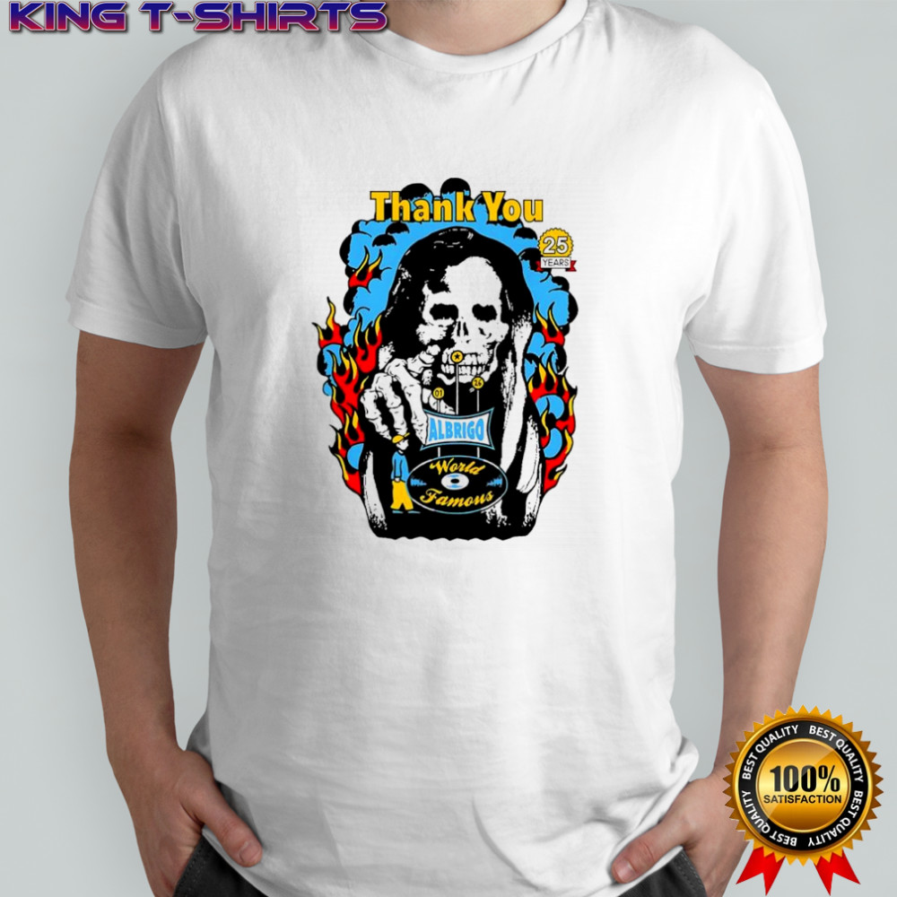 Daniel Albrigo World Famous celebrating 25 years Thank You shirt