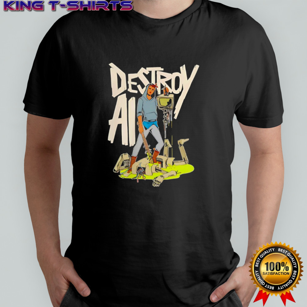 Destroy AI natural human shirt