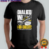 Dialed In Coolcats For Love Of The Game shirt