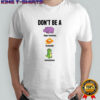 Don’t be a hippo-twatamus twatwaffle cuntasaurous shirt