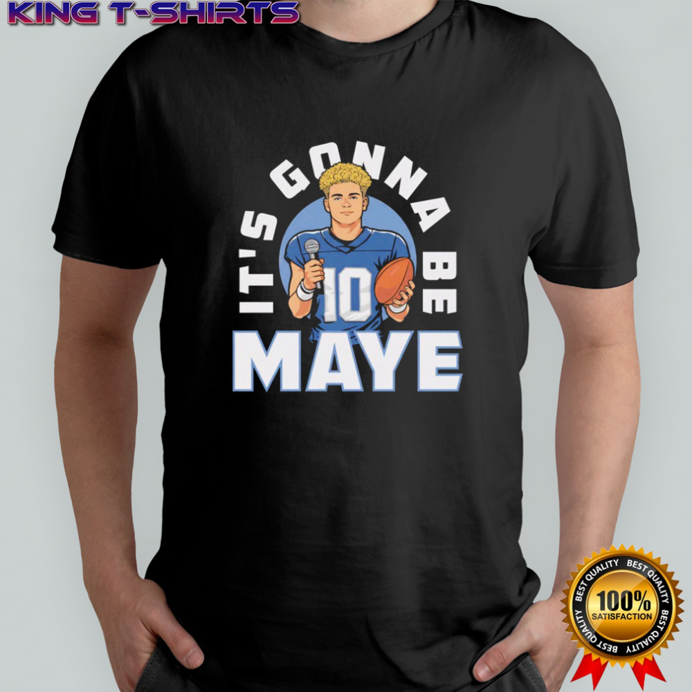 Drake Maye New England It’s Gonna Be Maye shirt