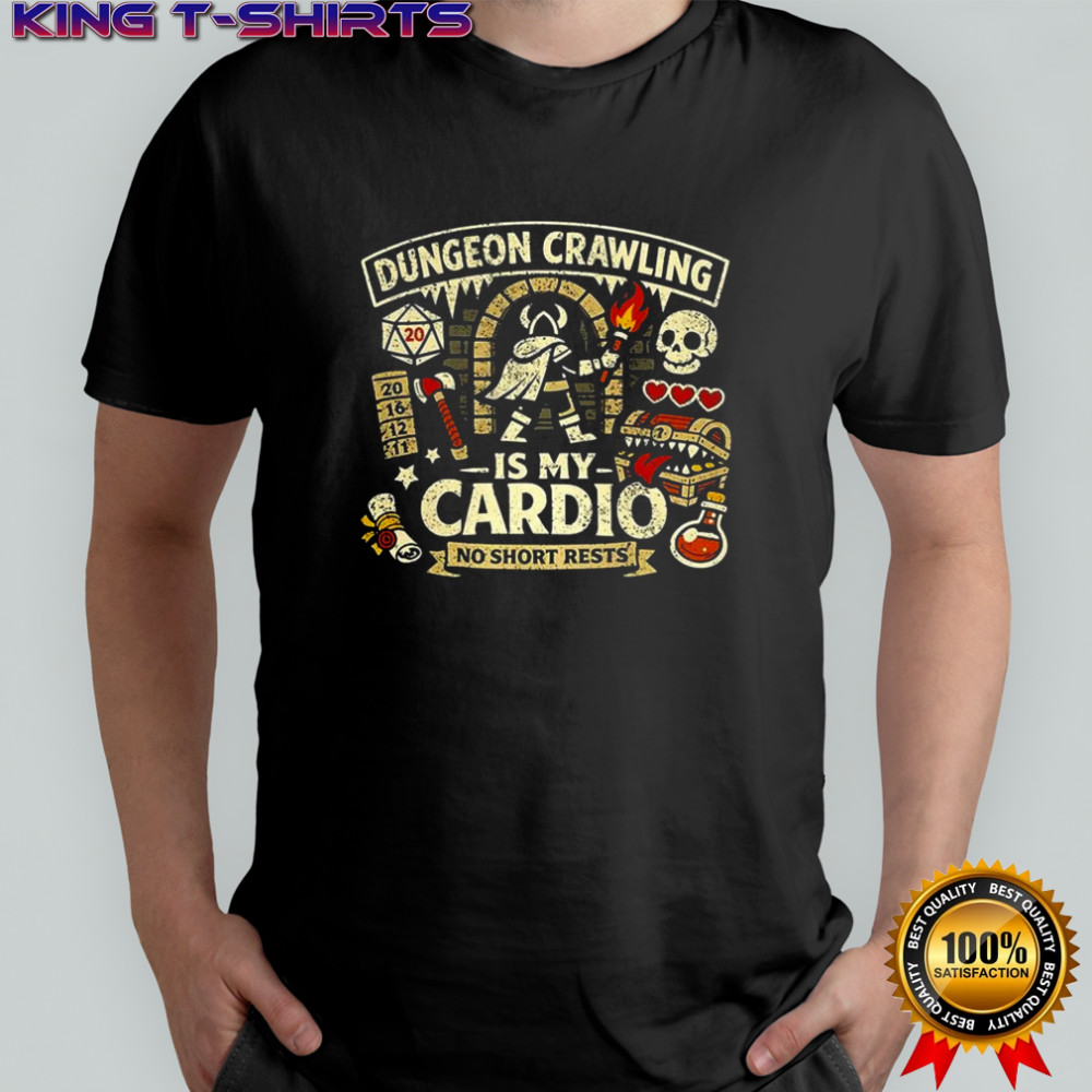 Dungeon Crawling is my Cardio no short rests Dungeons and Dragons retro shirt