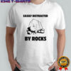 Easily Distracted By Rocks graphic shirt