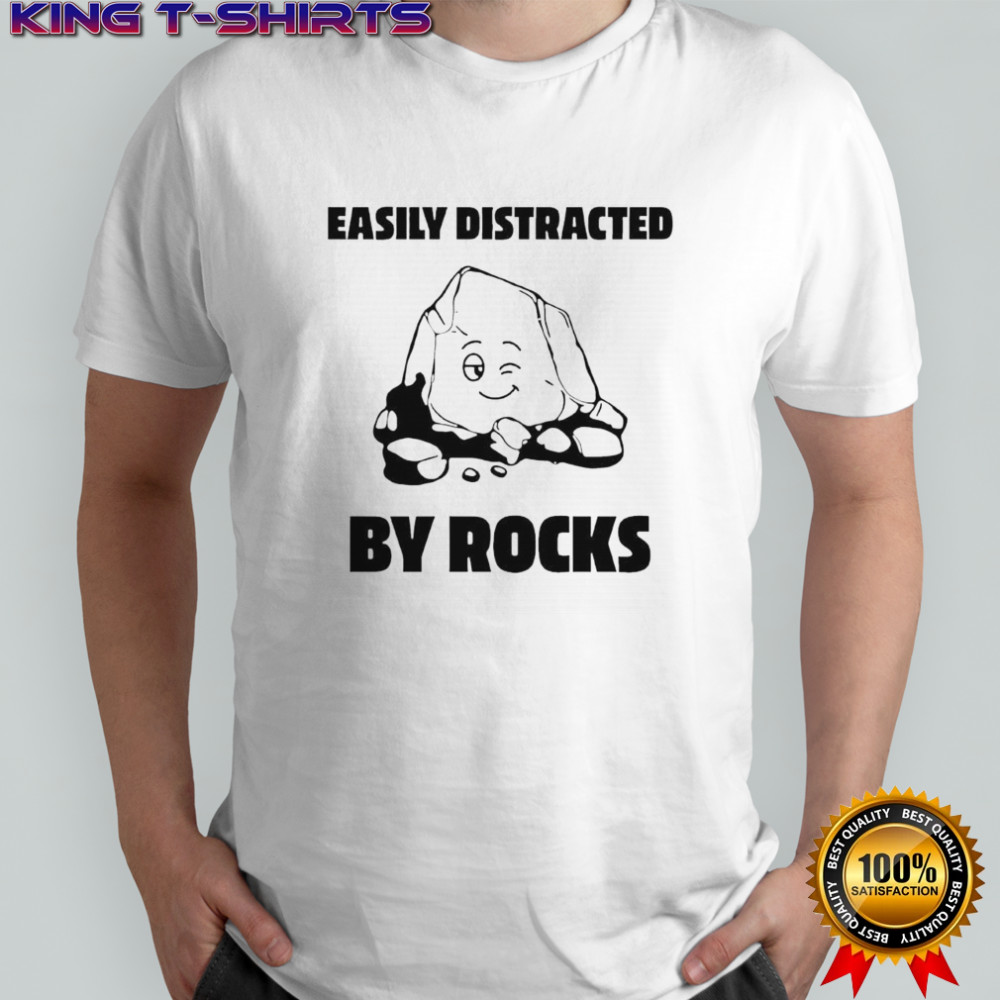 Easily Distracted By Rocks graphic shirt