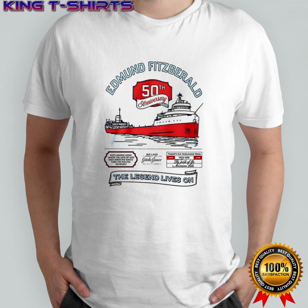 Edmund fitzgerald 50th anniversary the legend lives on T-shirt