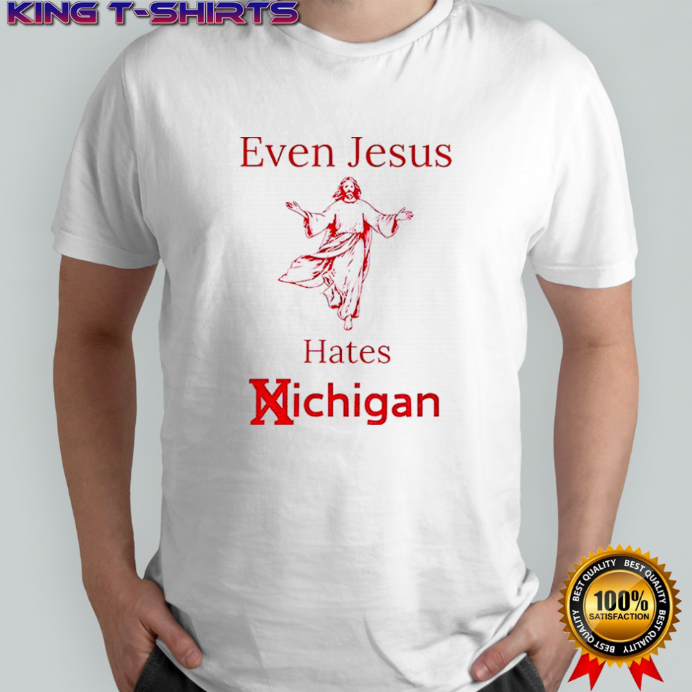 Even Jesus hates Michigan OSU Ohio State Buckeyes football shirt
