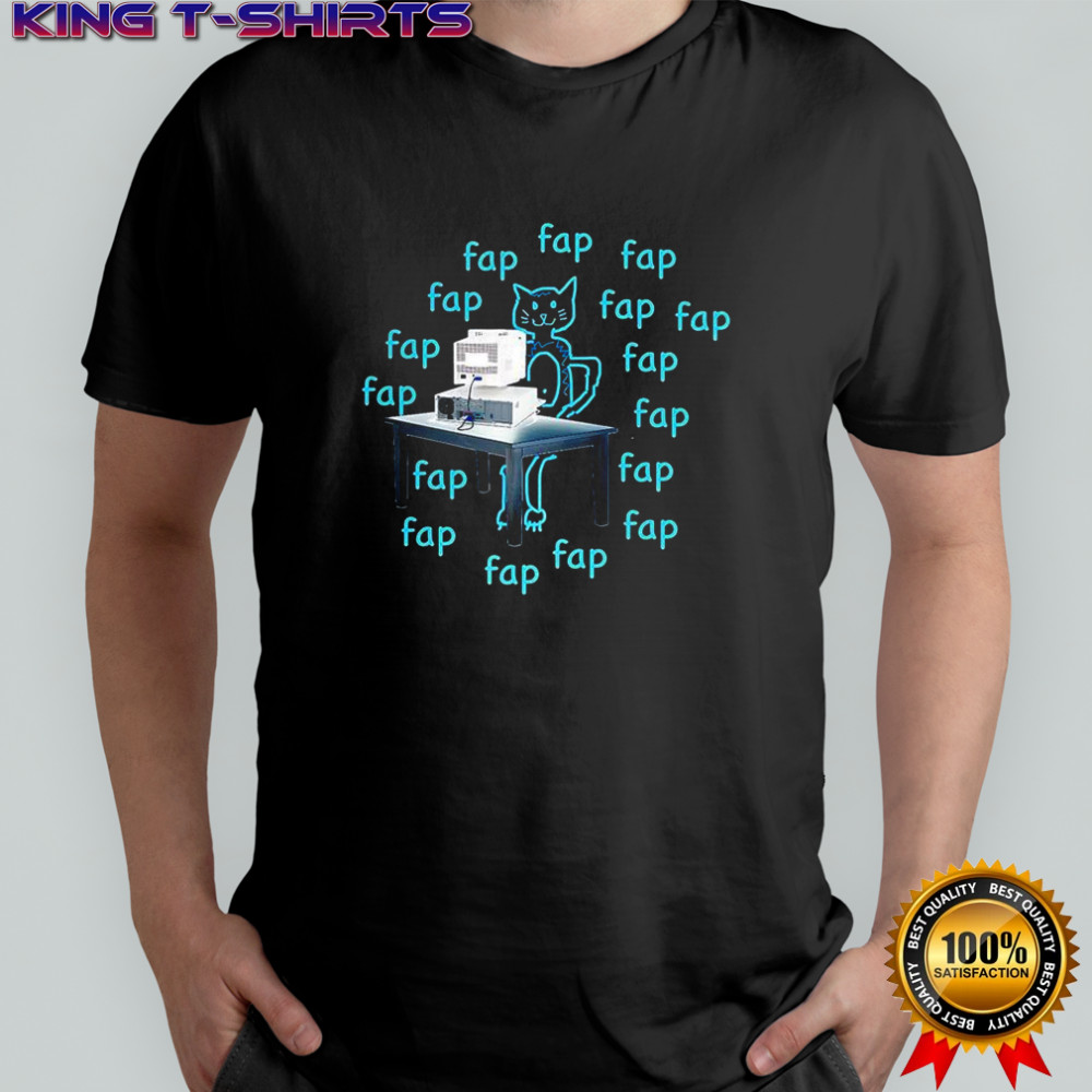 Fap Fap Fap cat shirt