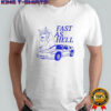 Fast as hell shirt