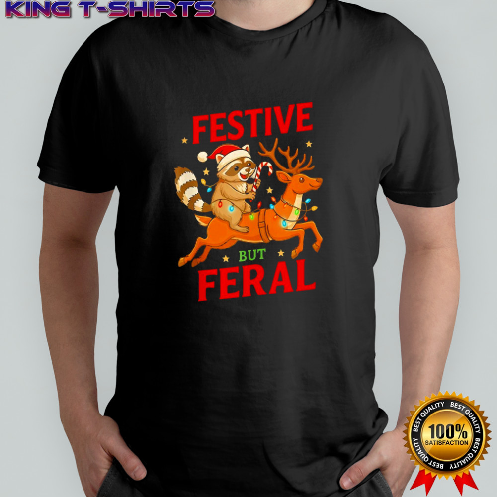 Festive But Feral Christmas Raccoon Riding Reindeer shirt