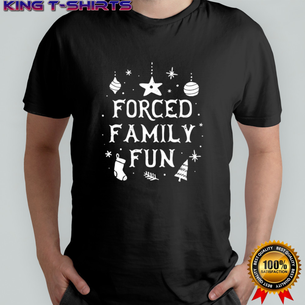 Forced Family Fun Christmas shirt