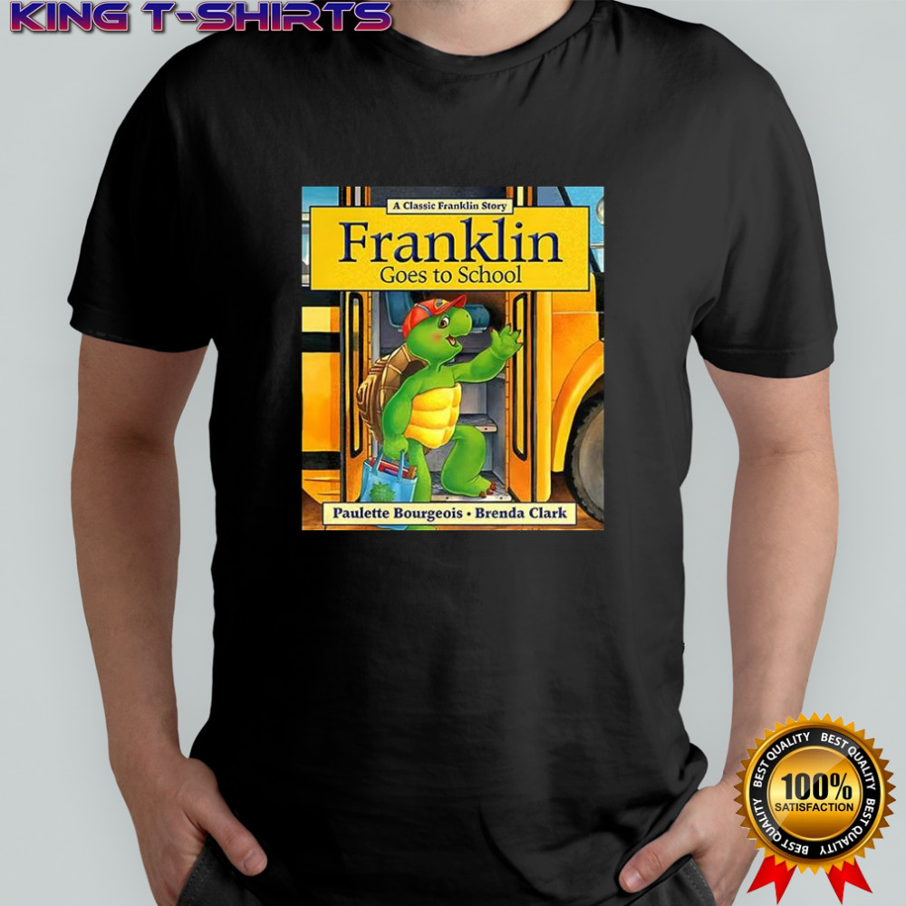 Franklin Turtle goes to school shirt