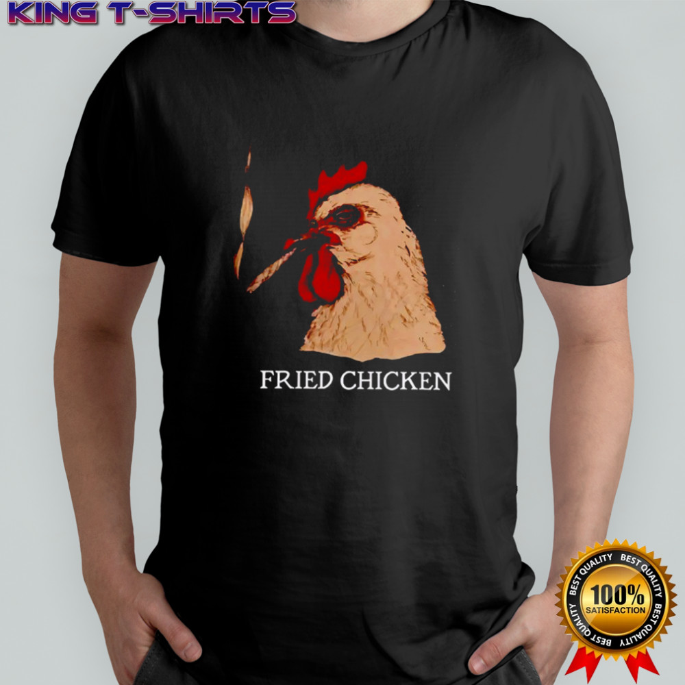 Fried Chicken Smoking shirt