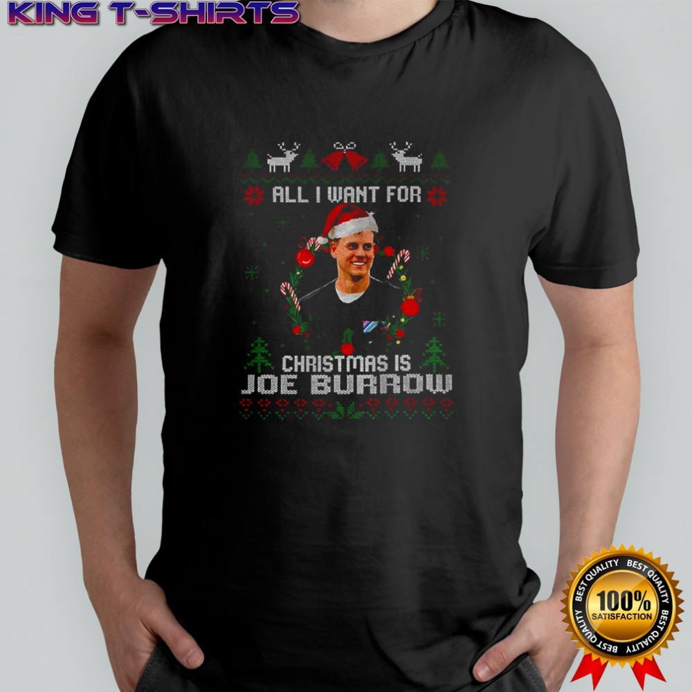 Funny All I Want For Christmas Is Joe Burrow Football Fan Cincinnati Bengals shirt