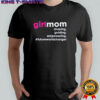 Girlmom Shaping Guiding Empowering Future World Changer T-shirt