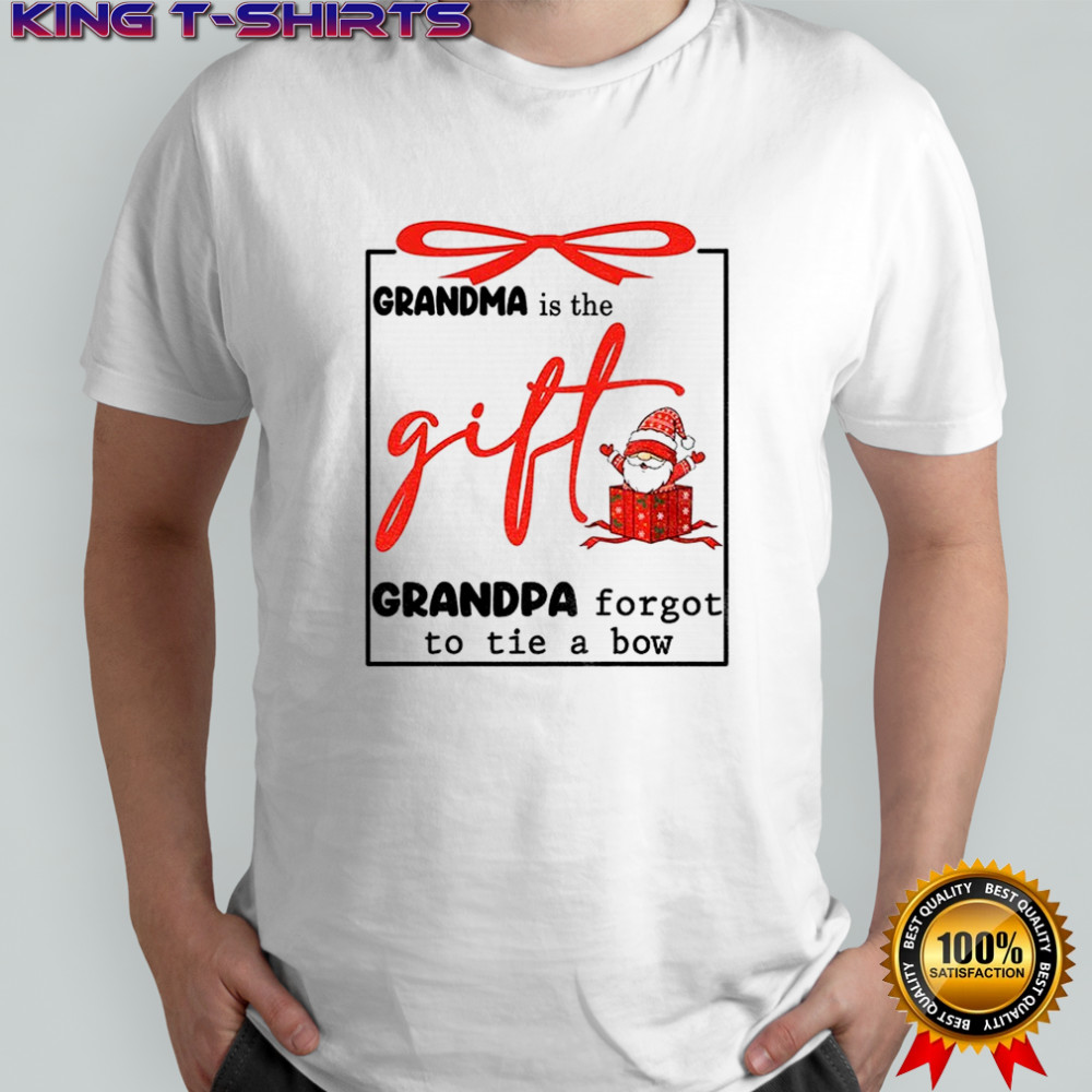 Gnome grandma is the gift grandpa forgot to tie a bow Christmas shirt