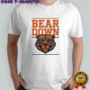 Good better best bear down Chicago Bears shirt