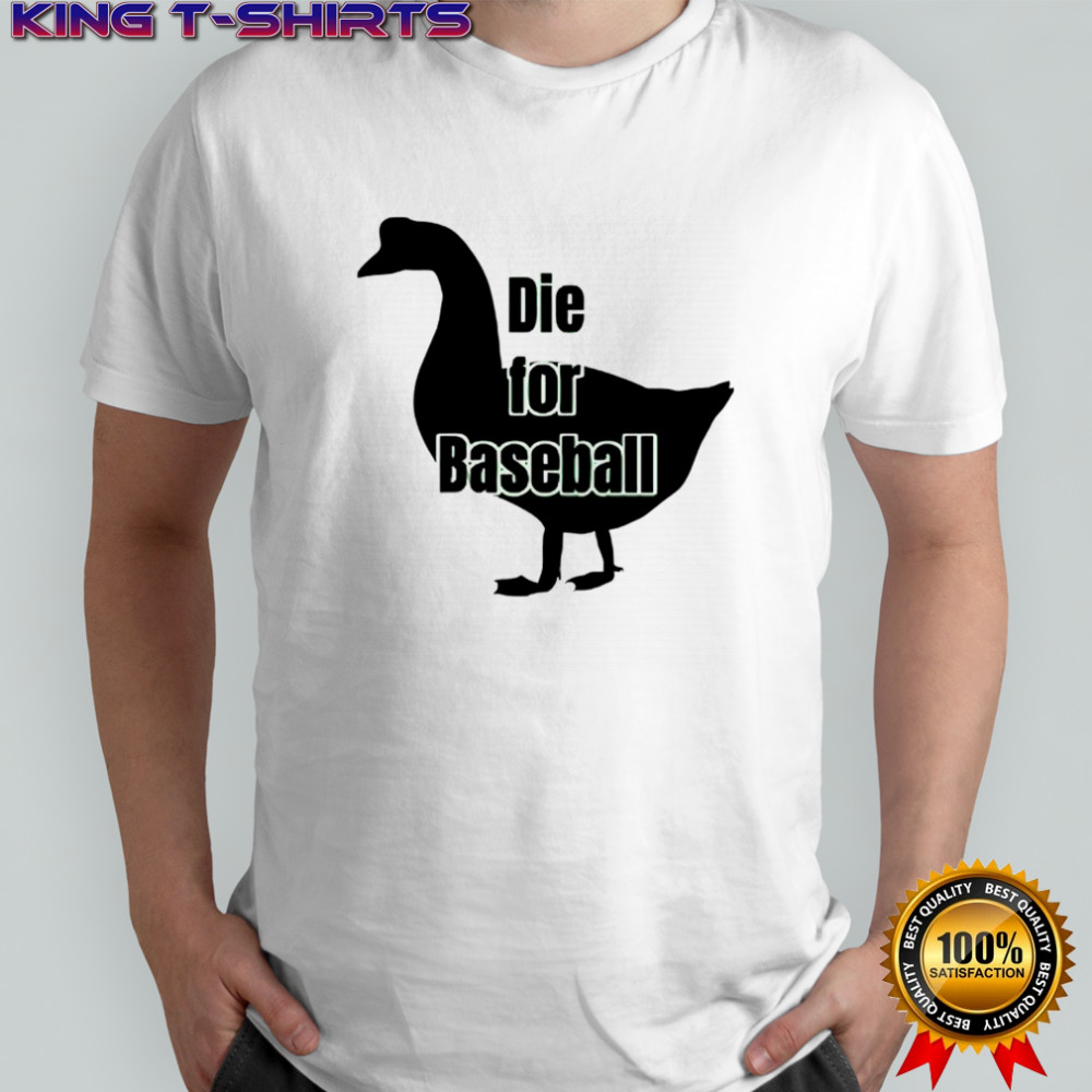 Goose die for baseball shirt