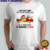 Grinch I did not trip the floor looked sad so I thought it need a hug Christmas shirt