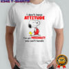 Grinch i don’t have attitude i’ve got personality you can’t handle shirt