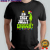 Grinch Is This Jolly Enough Shirt