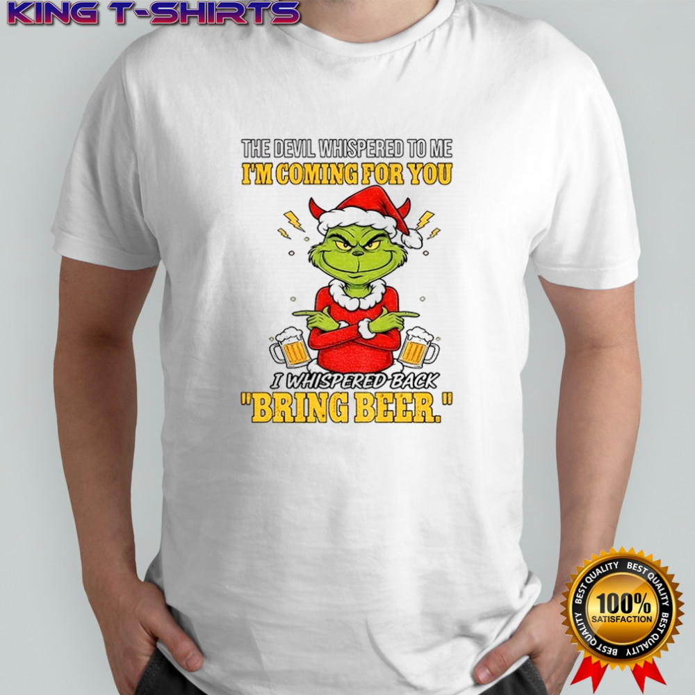 Grinch Santa the devil whispered to me I’m coming for you Merry Christmas shirt