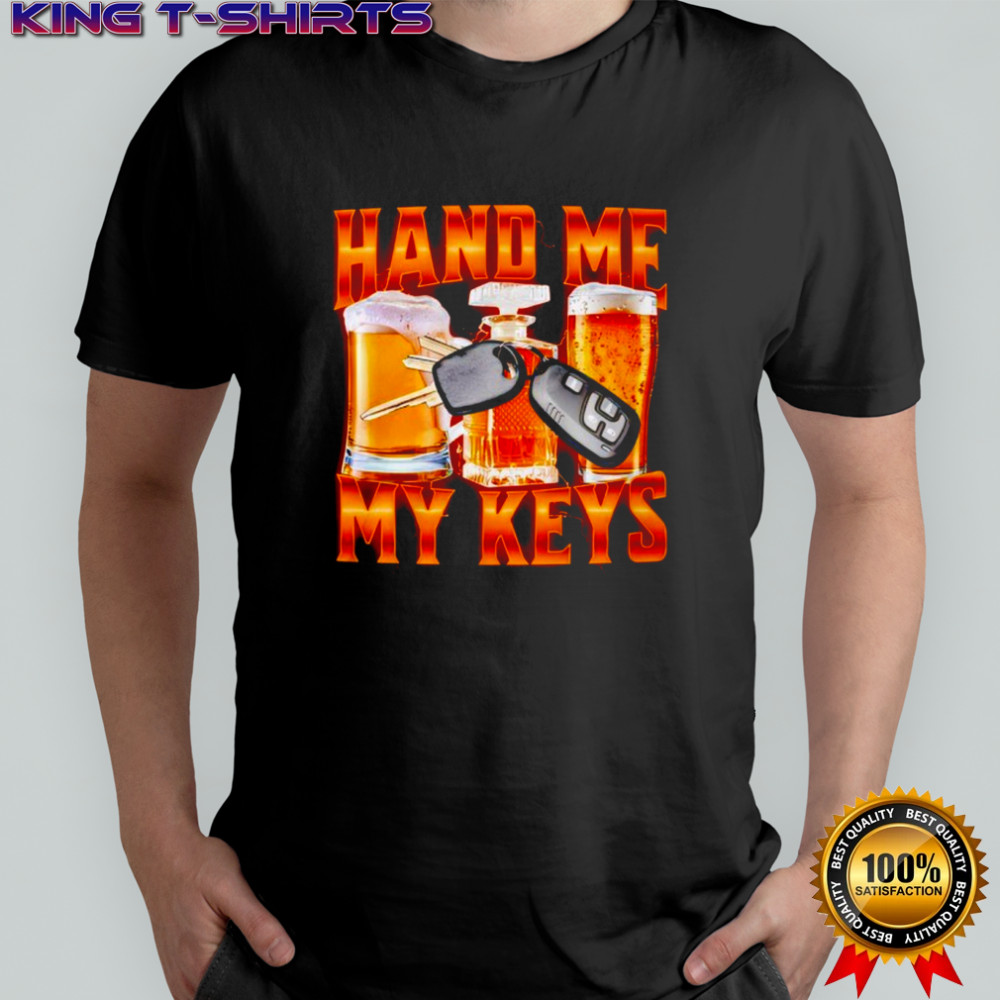 Hand Me My Keys bear shirt