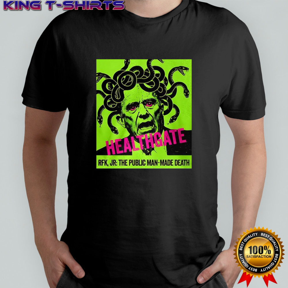 Healthgate RFK Jr the public man-made death shirt