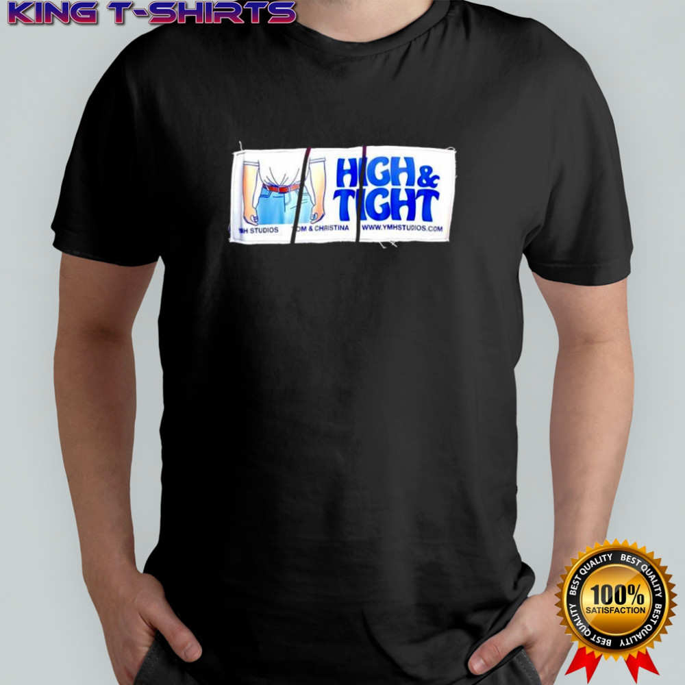 High & Tight YMH Studios Tom & Christina shirt