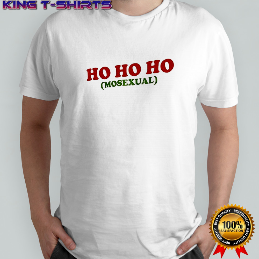 Ho Ho Ho Mosexual Merry Christmas shirt