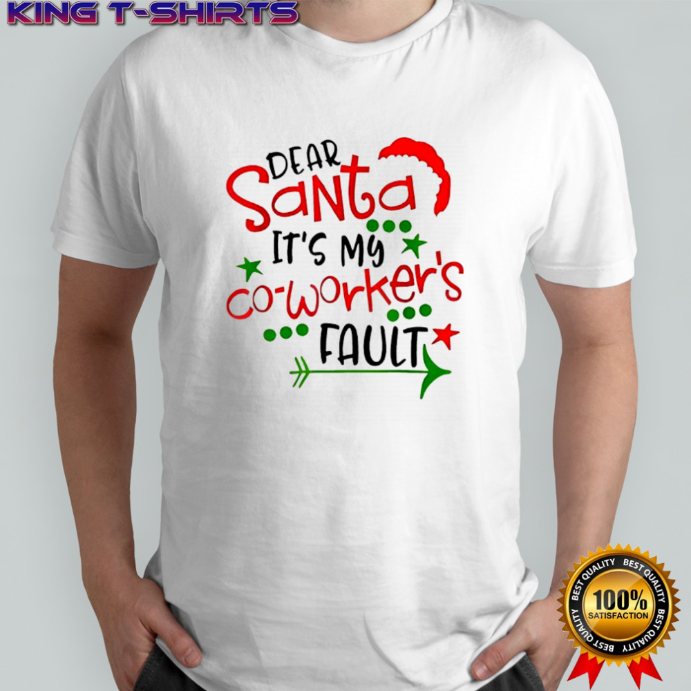HoDear Santa It’s My Coworker’s Fault shirt