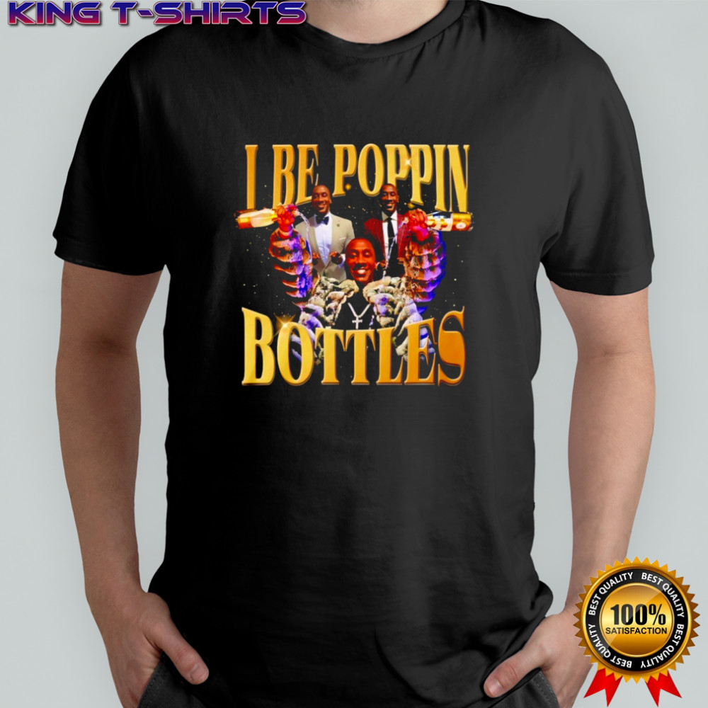 I Be Poppin Bottles shirt