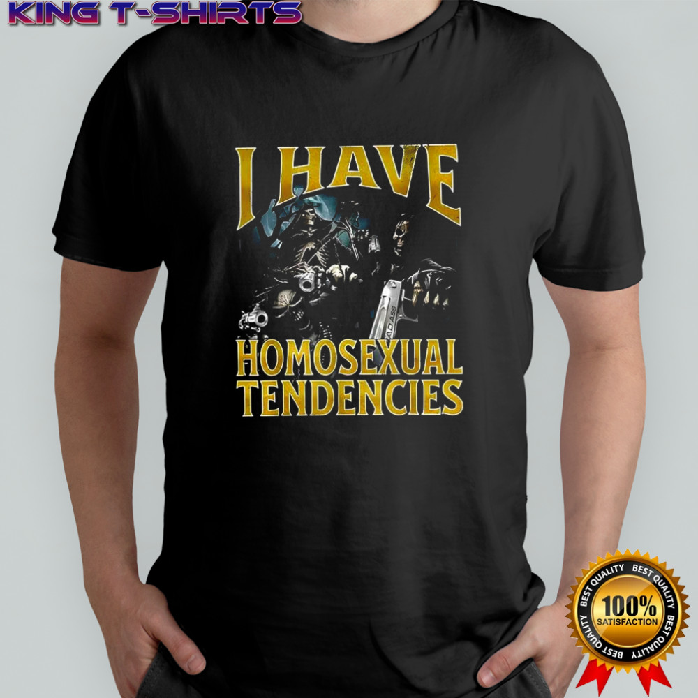 I have homosexual tendencies Grim Reaper meme shirt