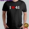 I love 41 meme shirt