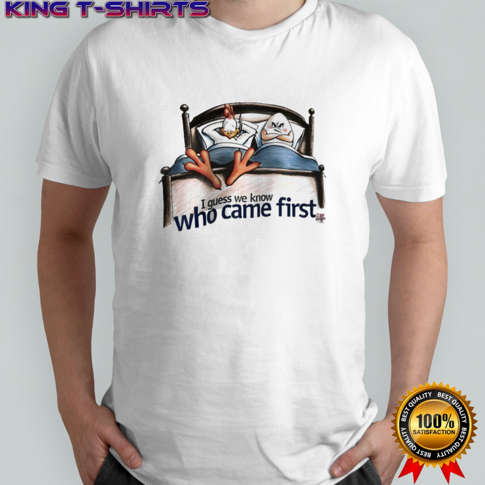 I quess we know who came first shirt