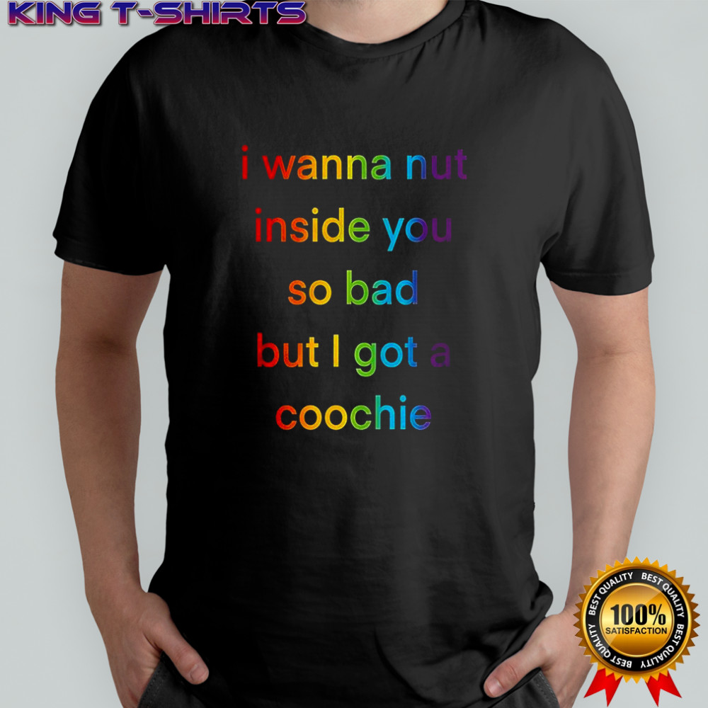 I wanna nut in this boy so bad but I got a coochie shirt