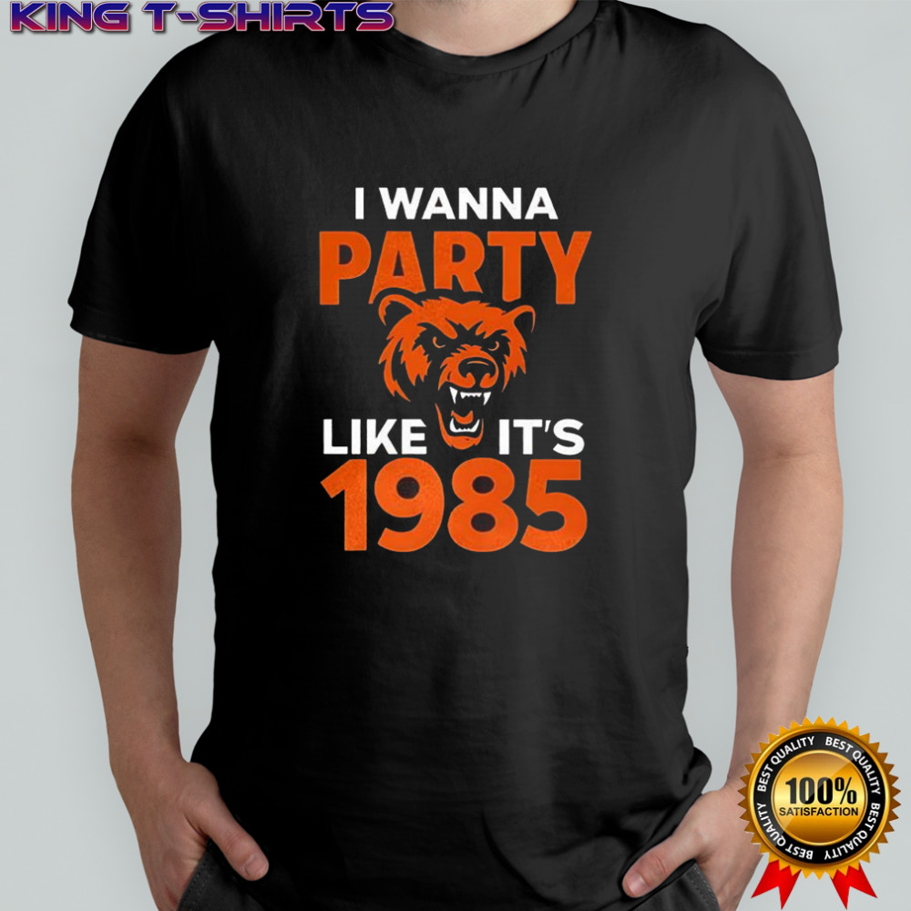 I wanna party like it’s 1985 Chicago Bears shirt
