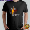 I will not die today lightning shirt